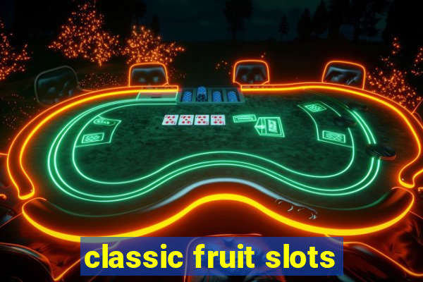 classic fruit slots